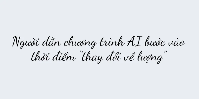 Người dẫn chương trình AI bước vào thời điểm “thay đổi về lượng”