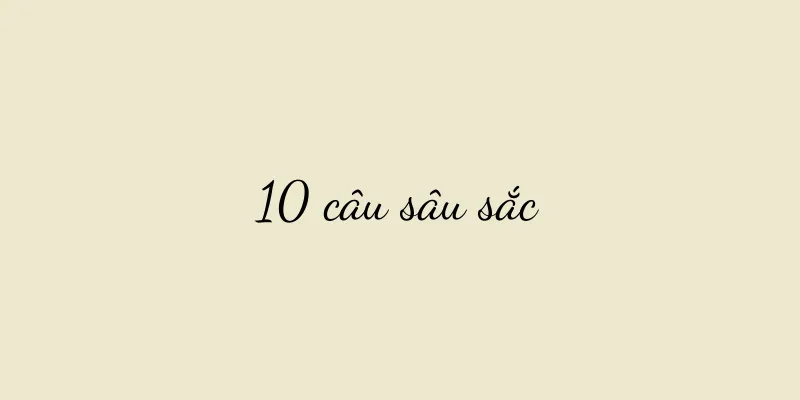 10 câu sâu sắc