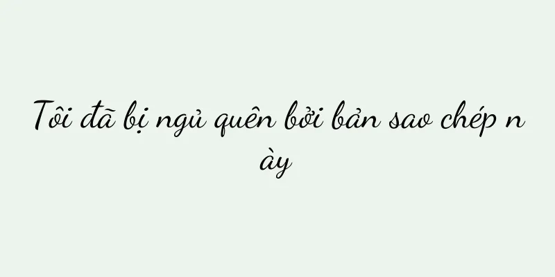 Tôi đã bị ngủ quên bởi bản sao chép này