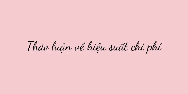 Thảo luận về hiệu suất chi phí