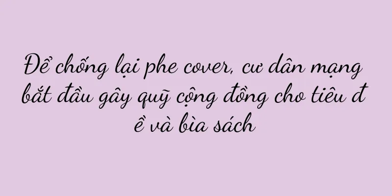 Để chống lại phe cover, cư dân mạng bắt đầu gây quỹ cộng đồng cho tiêu đề và bìa sách
