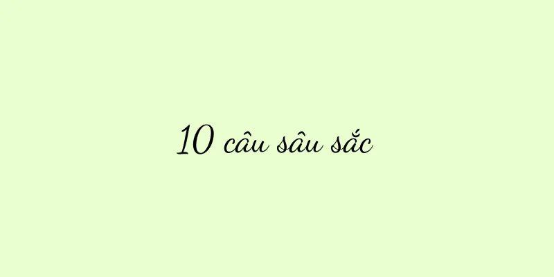10 câu sâu sắc