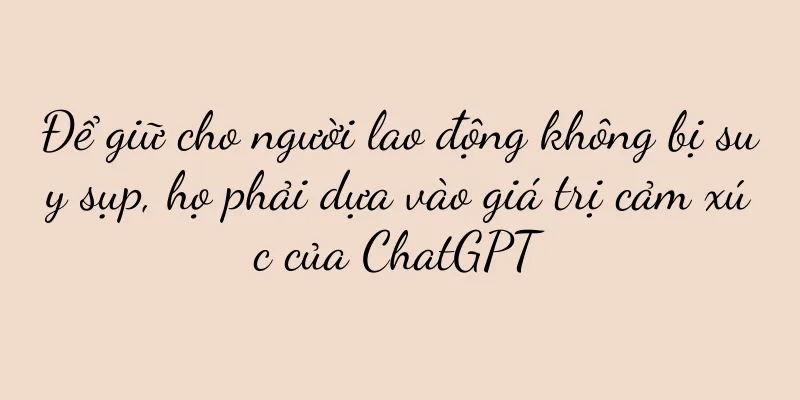 Để giữ cho người lao động không bị suy sụp, họ phải dựa vào giá trị cảm xúc của ChatGPT