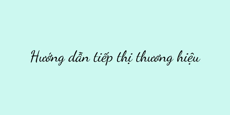 Hướng dẫn tiếp thị thương hiệu