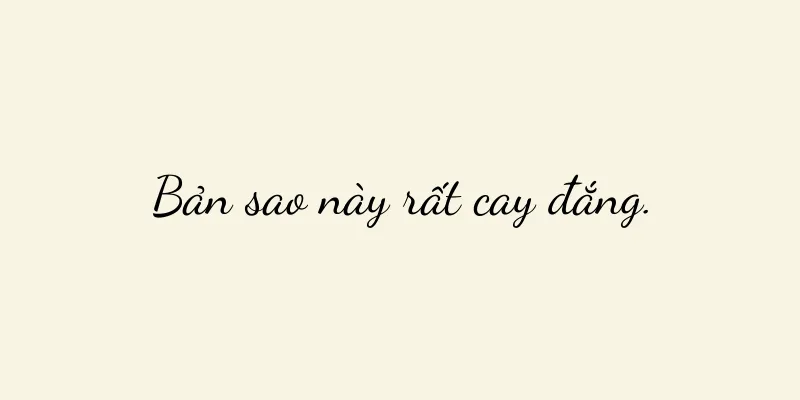 Bản sao này rất cay đắng.