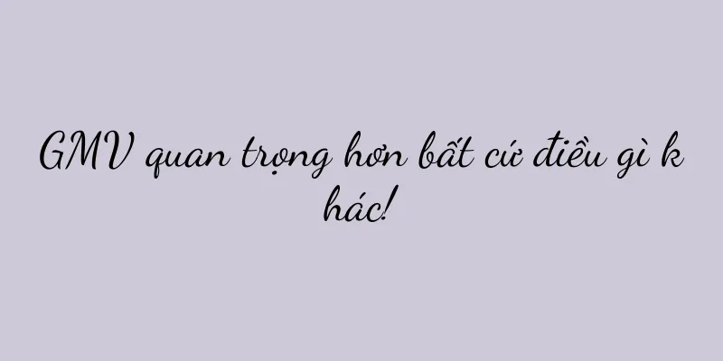 GMV quan trọng hơn bất cứ điều gì khác!