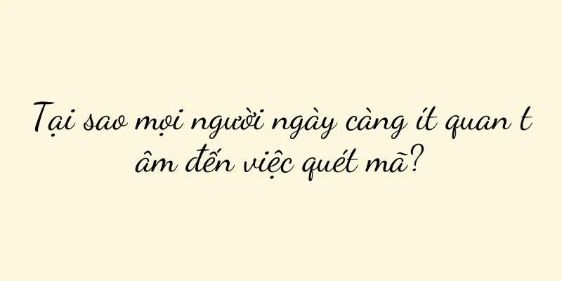 Tại sao mọi người ngày càng ít quan tâm đến việc quét mã?