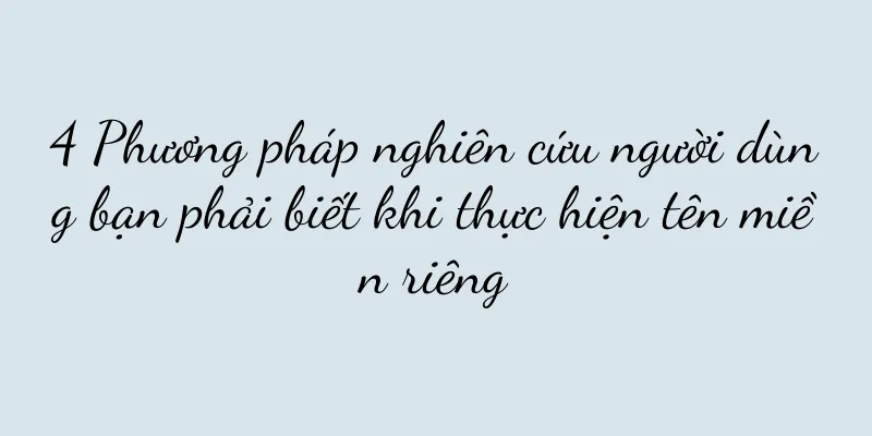 4 Phương pháp nghiên cứu người dùng bạn phải biết khi thực hiện tên miền riêng