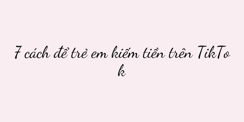 7 cách để trẻ em kiếm tiền trên TikTok