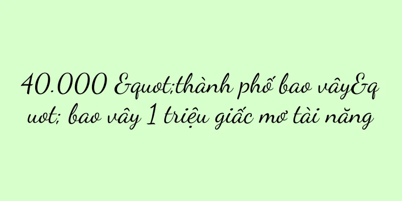 40.000 "thành phố bao vây" bao vây 1 triệu giấc mơ tài năng