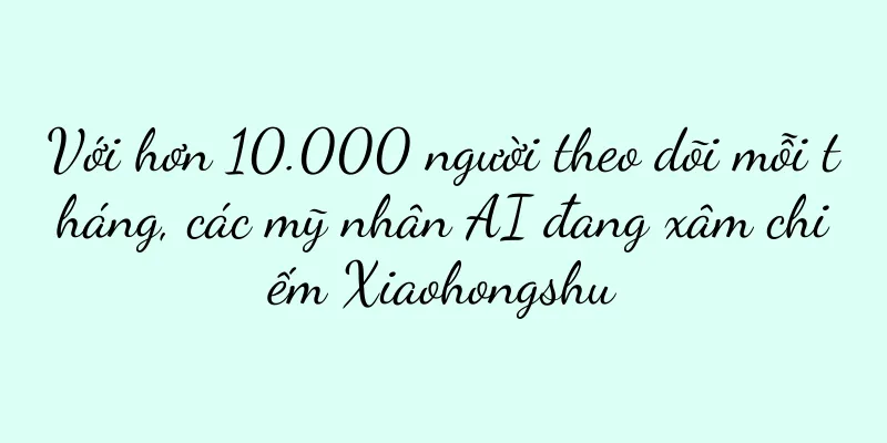 Với hơn 10.000 người theo dõi mỗi tháng, các mỹ nhân AI đang xâm chiếm Xiaohongshu
