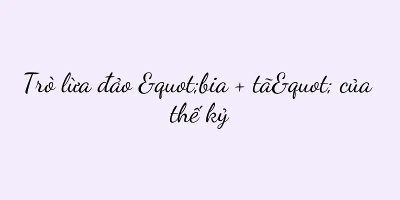 Trò lừa đảo "bia + tã" của thế kỷ