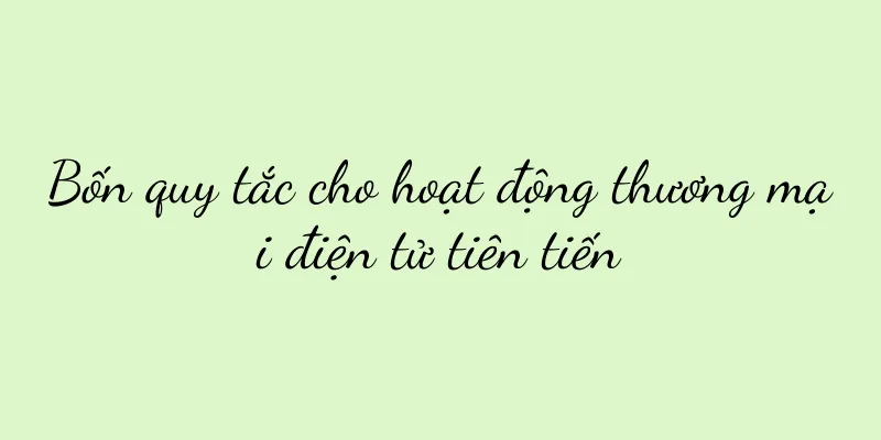 Bốn quy tắc cho hoạt động thương mại điện tử tiên tiến