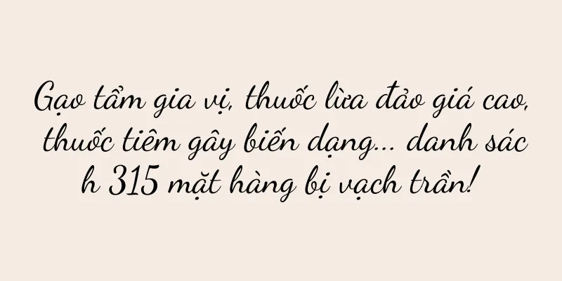 Gạo tẩm gia vị, thuốc lừa đảo giá cao, thuốc tiêm gây biến dạng... danh sách 315 mặt hàng bị vạch trần!