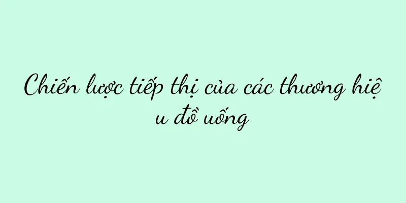 Chiến lược tiếp thị của các thương hiệu đồ uống