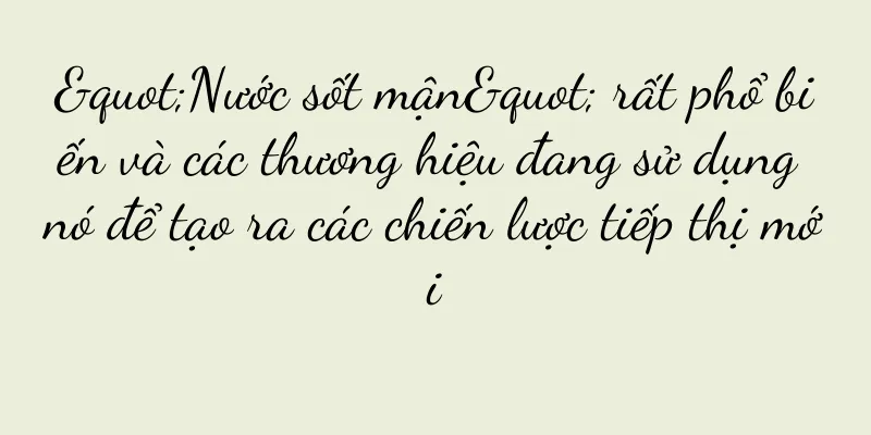 "Nước sốt mận" rất phổ biến và các thương hiệu đang sử dụng nó để tạo ra các chiến lược tiếp thị mới