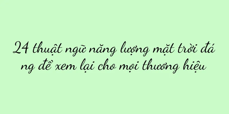 24 thuật ngữ năng lượng mặt trời đáng để xem lại cho mọi thương hiệu