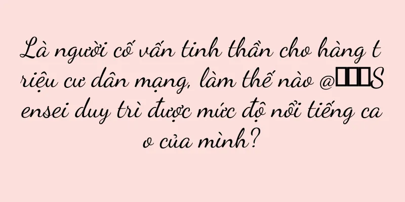 Là người cố vấn tinh thần cho hàng triệu cư dân mạng, làm thế nào @陶白白Sensei duy trì được mức độ nổi tiếng cao của mình?