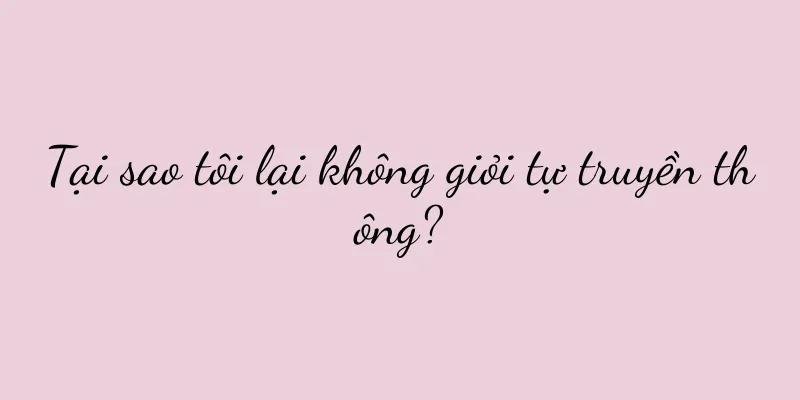 Tại sao tôi lại không giỏi tự truyền thông?