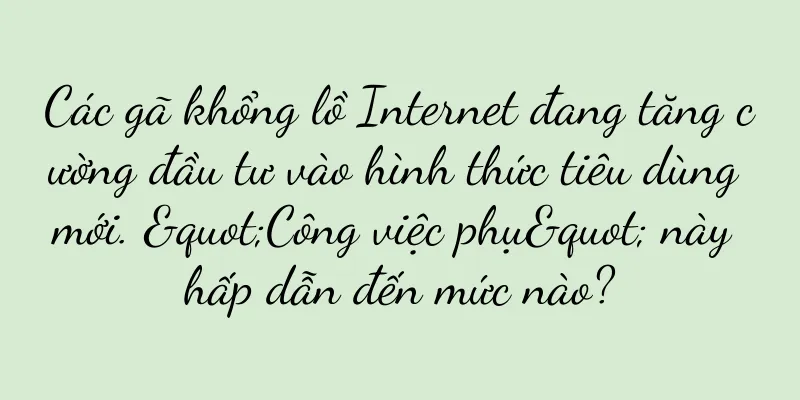 Các gã khổng lồ Internet đang tăng cường đầu tư vào hình thức tiêu dùng mới. "Công việc phụ" này hấp dẫn đến mức nào?