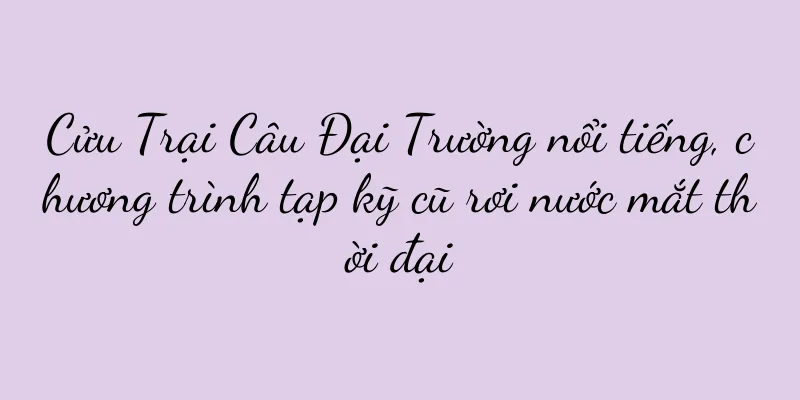 Cửu Trại Câu Đại Trường nổi tiếng, chương trình tạp kỹ cũ rơi nước mắt thời đại