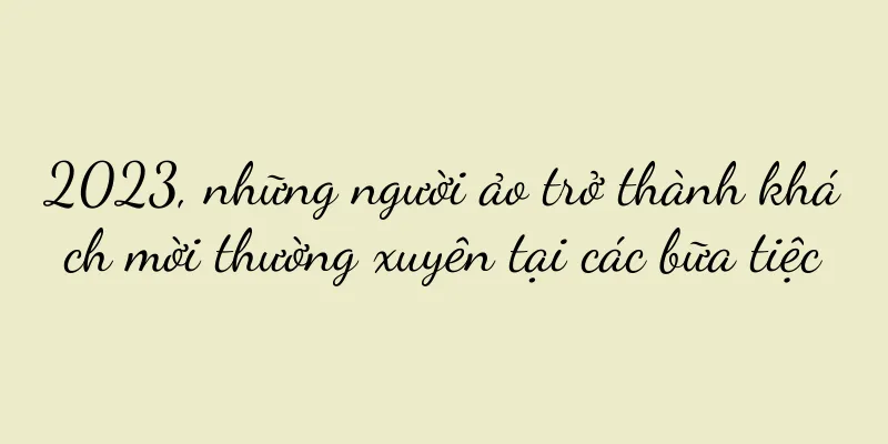 2023, những người ảo trở thành khách mời thường xuyên tại các bữa tiệc