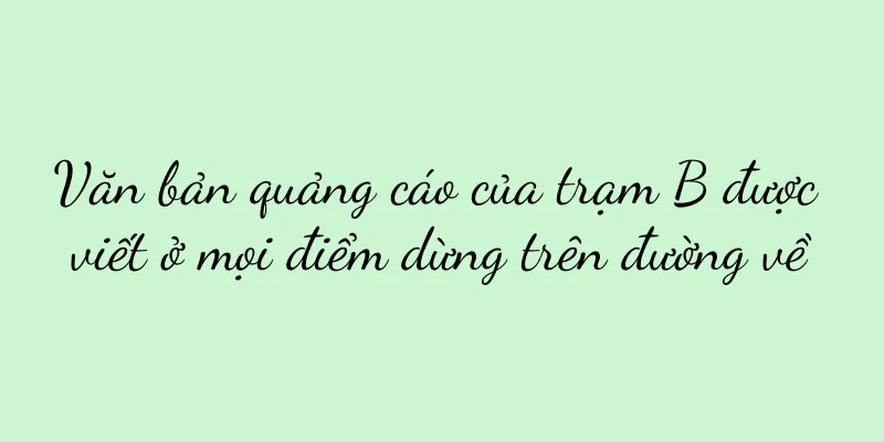 Văn bản quảng cáo của trạm B được viết ở mọi điểm dừng trên đường về