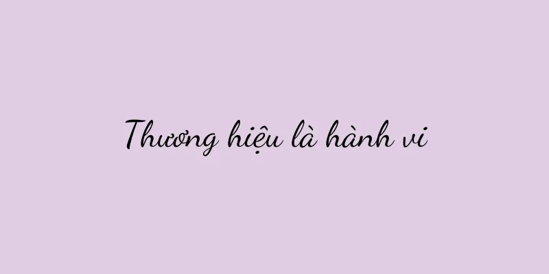Thương hiệu là hành vi