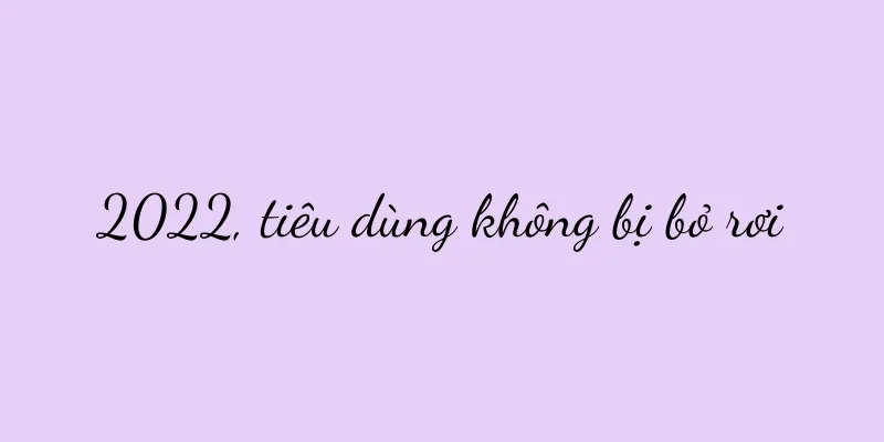 2022, tiêu dùng không bị bỏ rơi