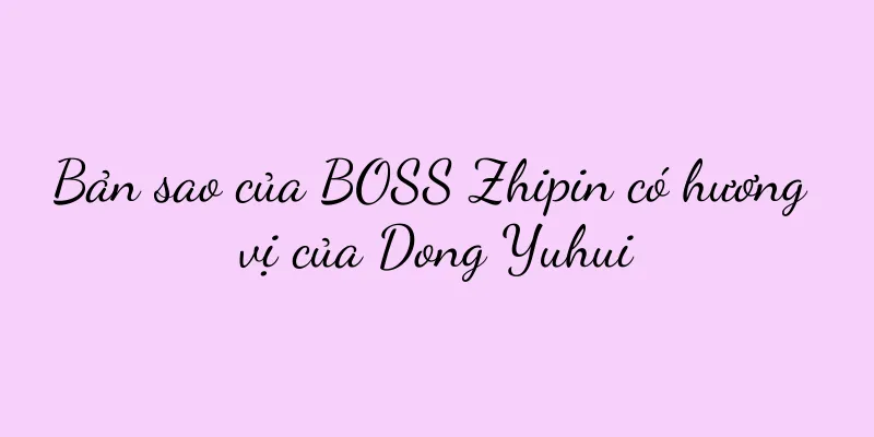Bản sao của BOSS Zhipin có hương vị của Dong Yuhui