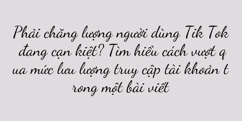 Phải chăng lượng người dùng Tik Tok đang cạn kiệt? Tìm hiểu cách vượt qua mức lưu lượng truy cập tài khoản trong một bài viết