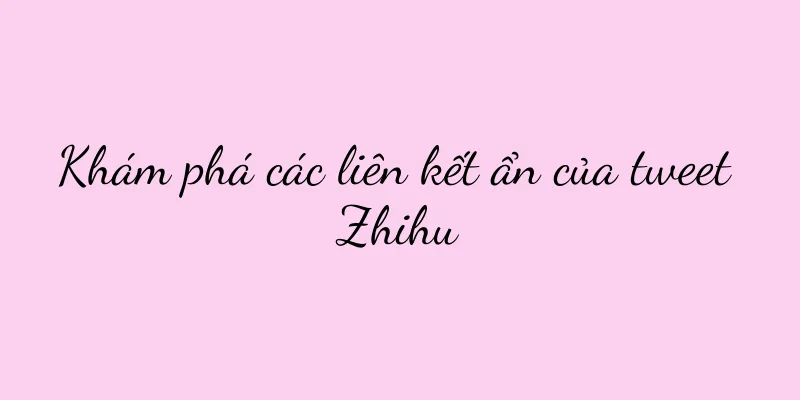 Khám phá các liên kết ẩn của tweet Zhihu