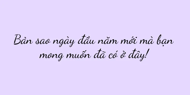 Bản sao ngày đầu năm mới mà bạn mong muốn đã có ở đây!