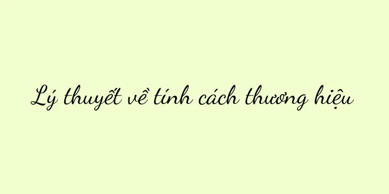 Lý thuyết về tính cách thương hiệu