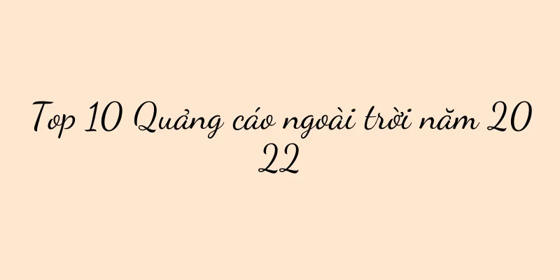 Top 10 Quảng cáo ngoài trời năm 2022