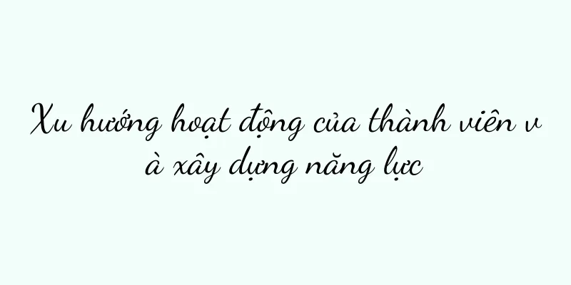 Xu hướng hoạt động của thành viên và xây dựng năng lực