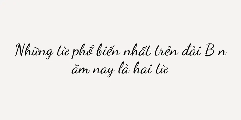 Những từ phổ biến nhất trên đài B năm nay là hai từ