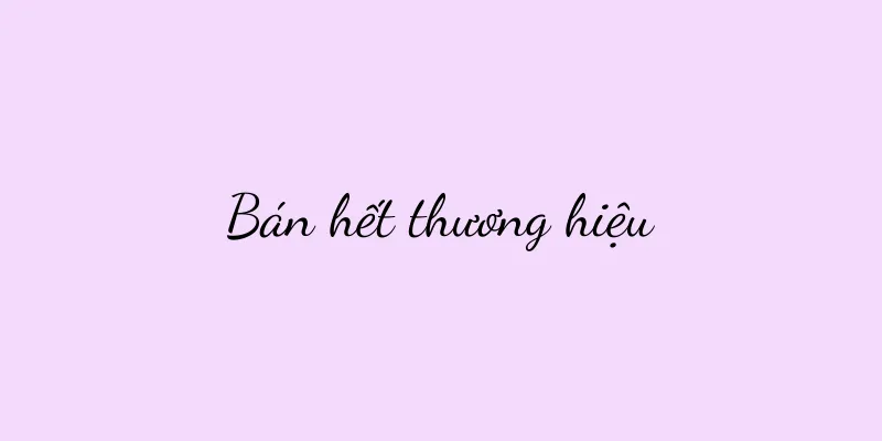 Bán hết thương hiệu