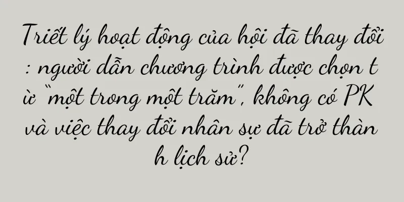Triết lý hoạt động của hội đã thay đổi: người dẫn chương trình được chọn từ “một trong một trăm”, không có PK và việc thay đổi nhân sự đã trở thành lịch sử?